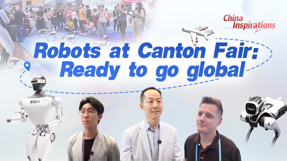 Robots at Canton Fair: Ready to go globa